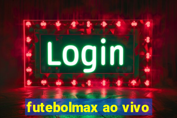 futebolmax ao vivo